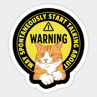 Warning May Spontaneously Start Talking About Cats - Funny Cat Mom Life Sticker